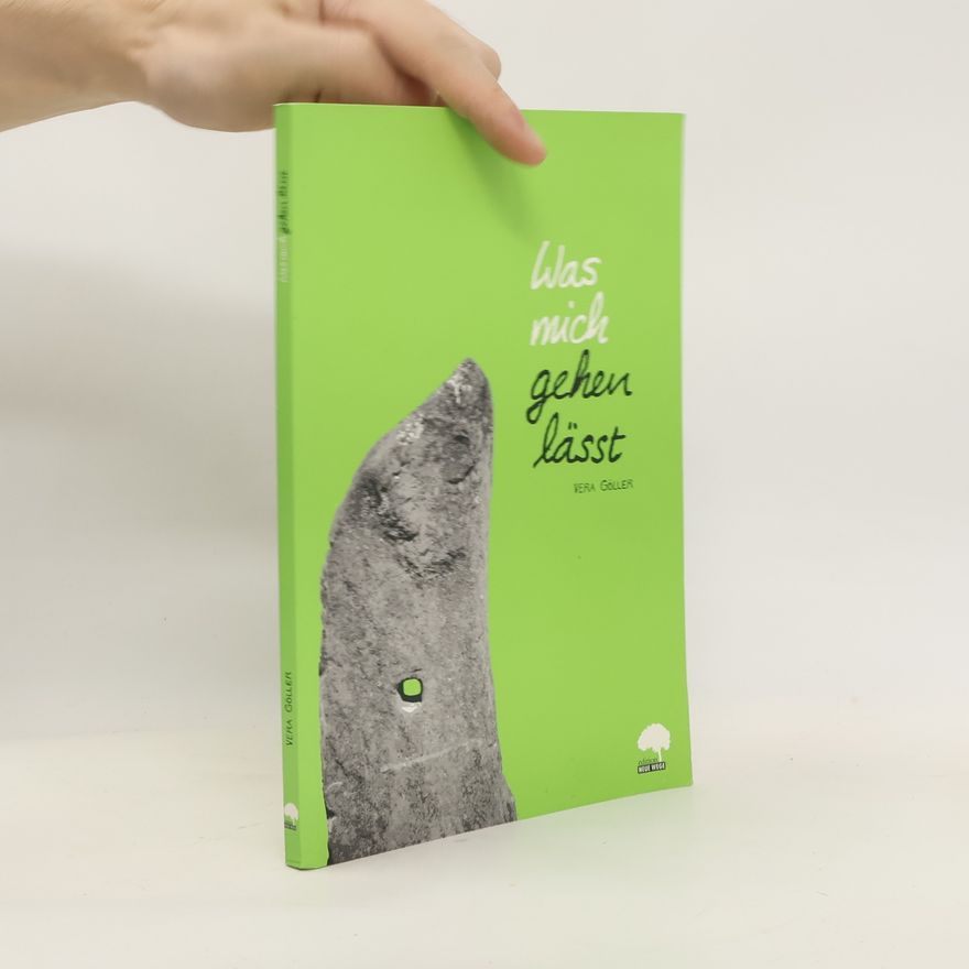 Vera Göller Was mich gehen lässt