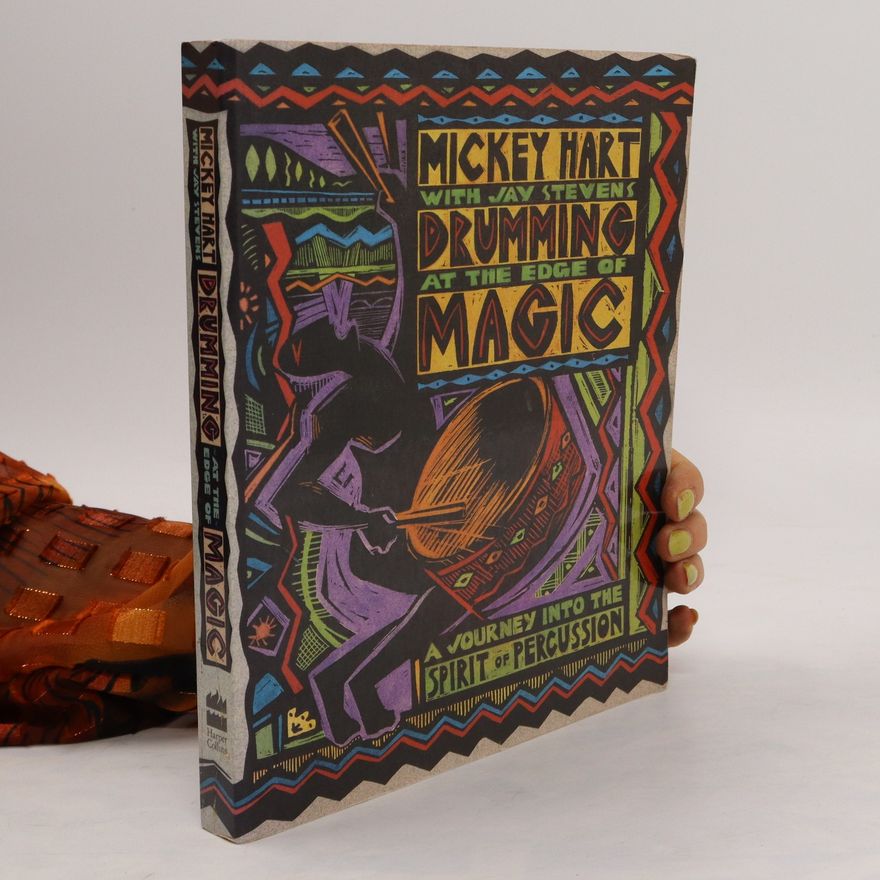 Mickey Hart Drumming at the Edge of Magic