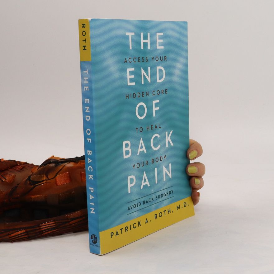 Patrick Roth The End of Back Pain