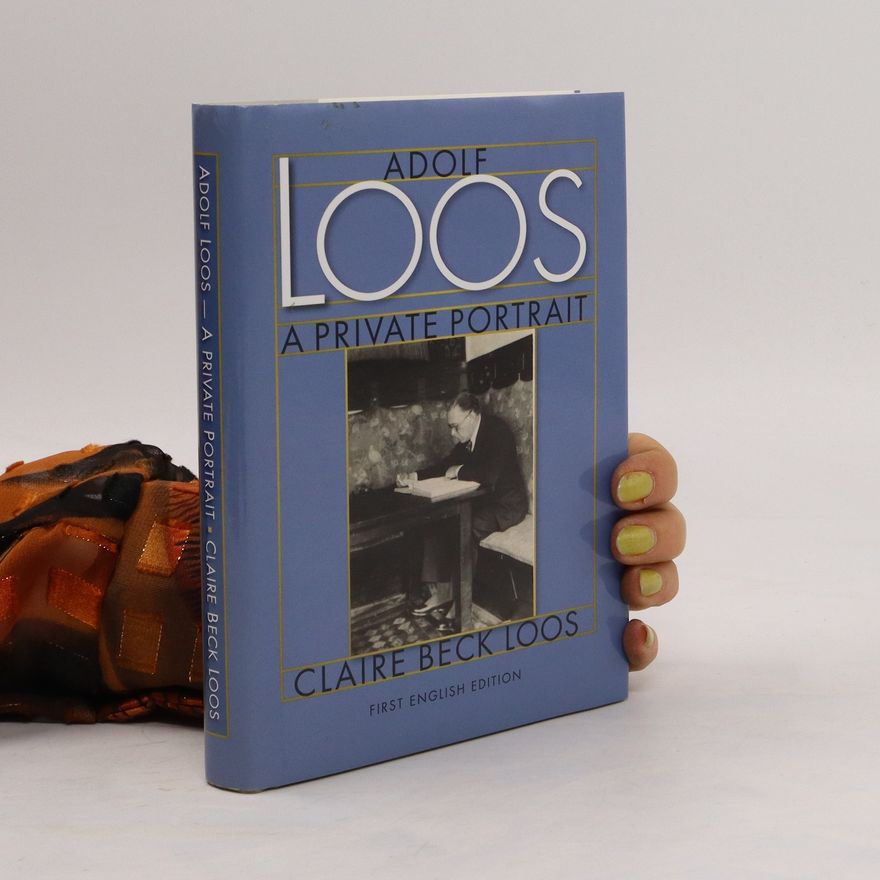 Carrie Paterson Adolf Loos : a private portrait