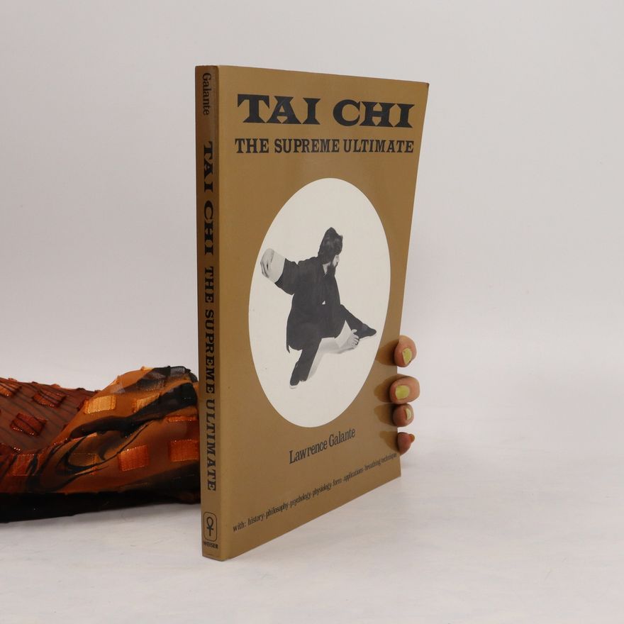 Lawrence Galante Tai Chi: The Supreme Ultimate