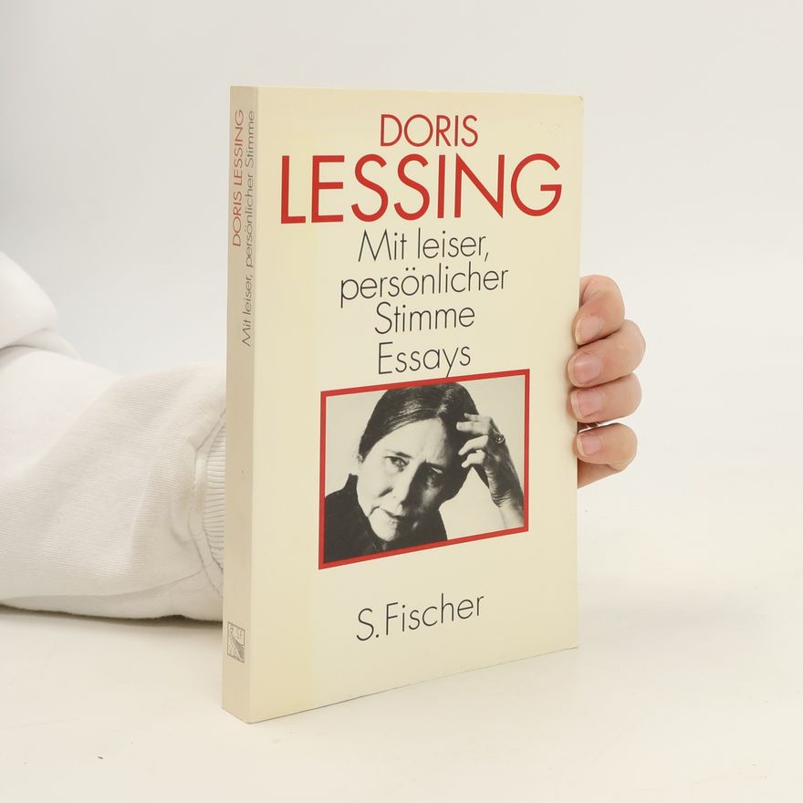 Doris Lessing Mit leiser, persönlicher Stimme: Essays