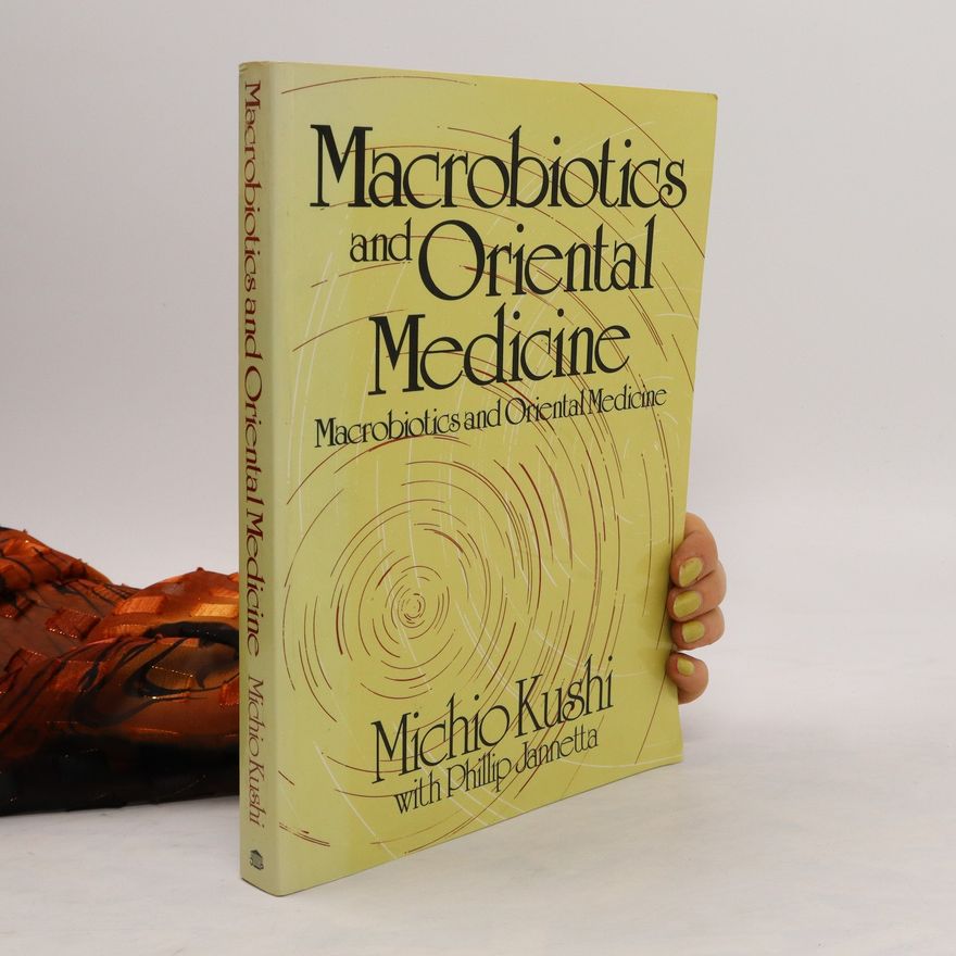 Phillip Jannetta Macrobiotics and Oriental Medicine