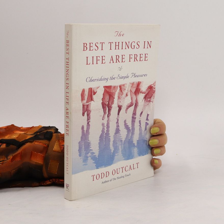 Todd Outcalt The Best Things In Life Are Free