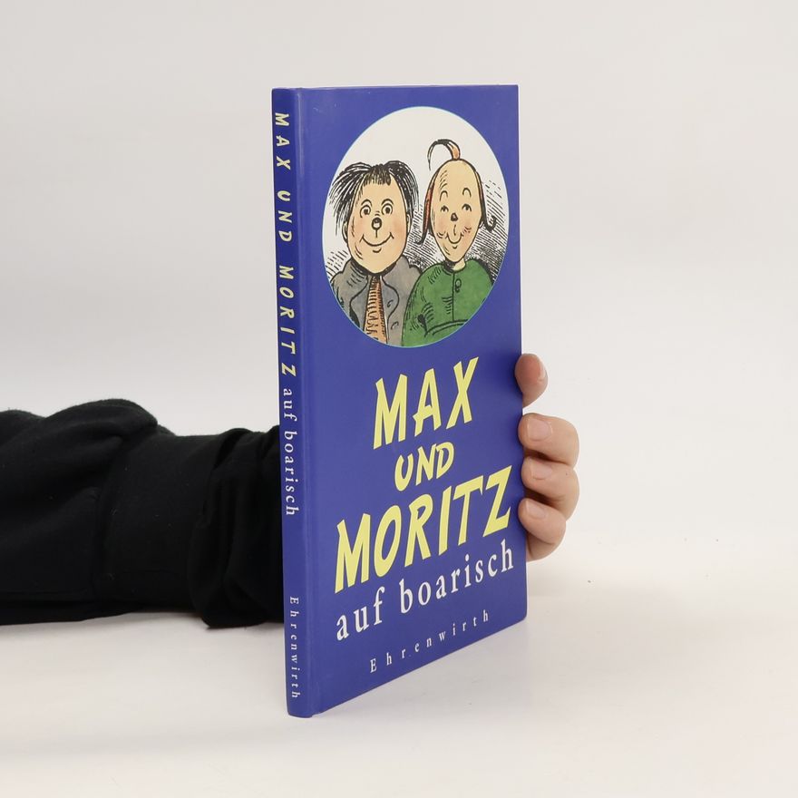 Wilhelm Busch Max und Moritz auf boarisch