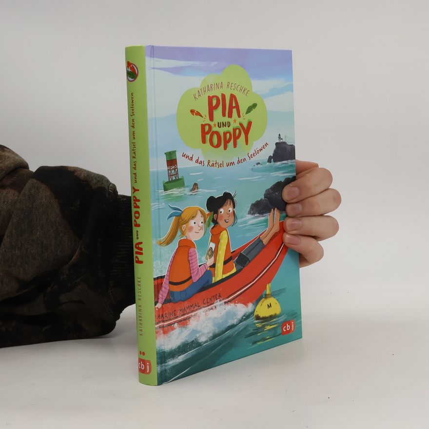 Katharina Reschke Pia & Poppy und das Rätsel um den Seelöwen