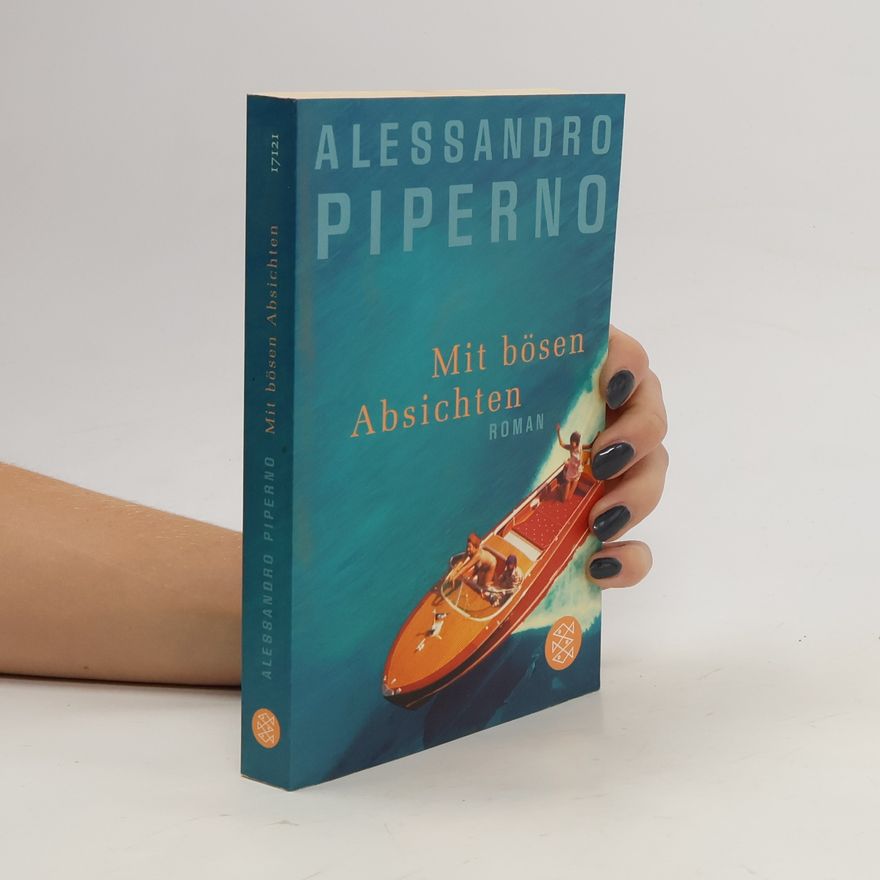 Alessandro Piperno Mit bösen Absichten