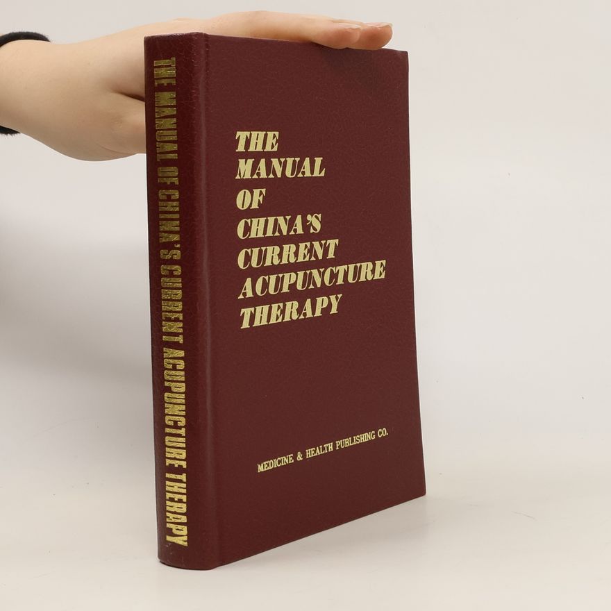 Kolektiv autorů The Manual of China's Current Acupuncture Therapy