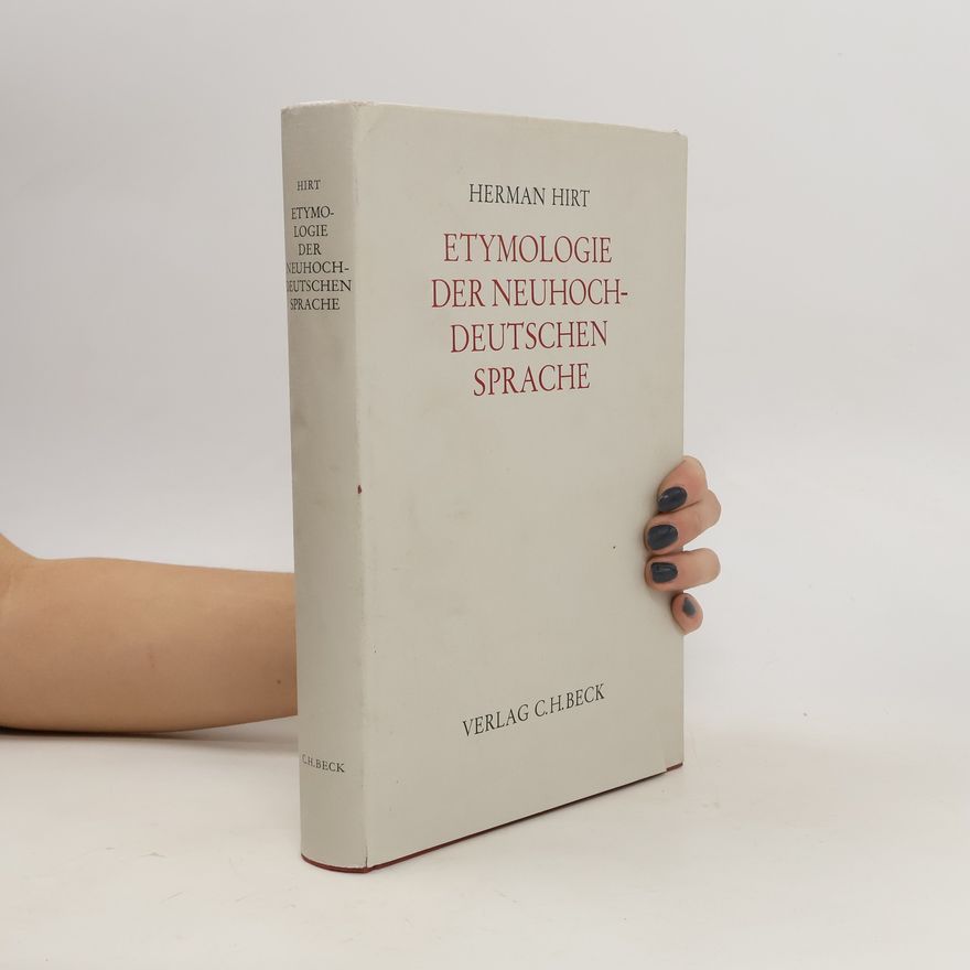 Hermann Hirt Etymologie der Neuhochdeutschen Sprache
