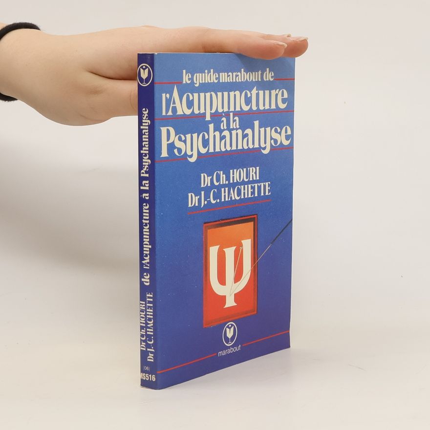 Charles Houri Le Guide Marabout de l'acupuncture à la psychanalyse