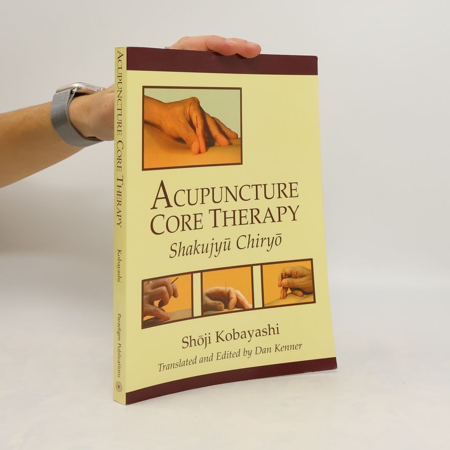 Shoji Kobayashi Acupuncture Core Therapy
