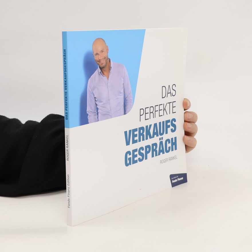 Roger Rankel Das perfekte Verkaufsgespräch
