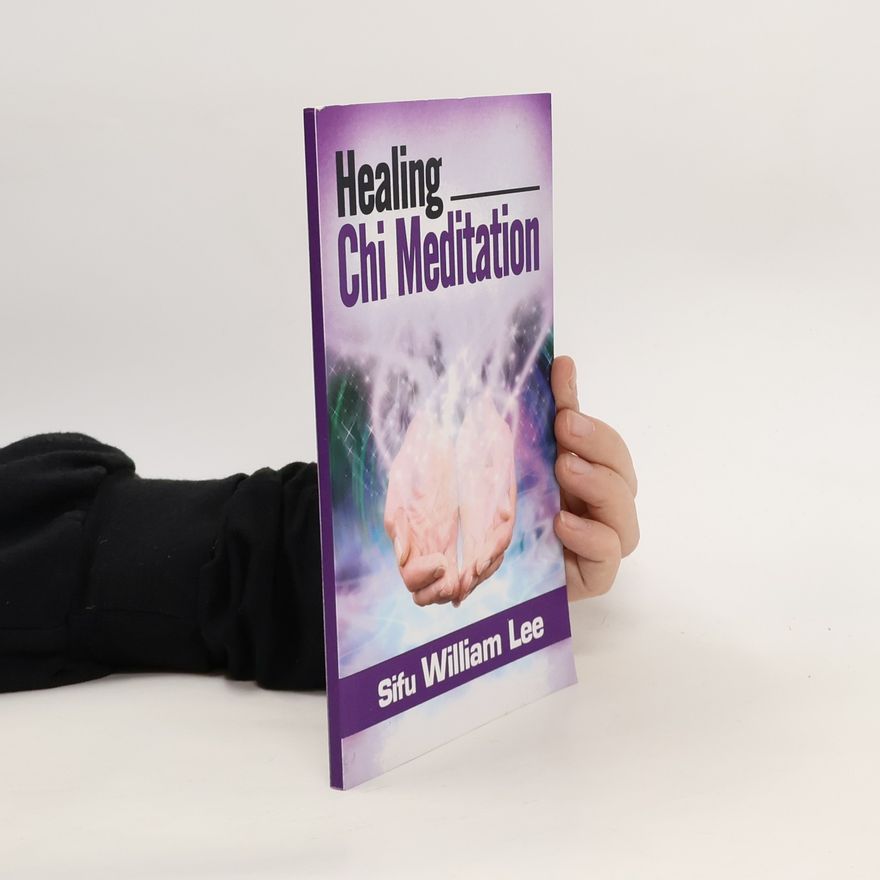 Sifu William Lee Healing Chi Meditation