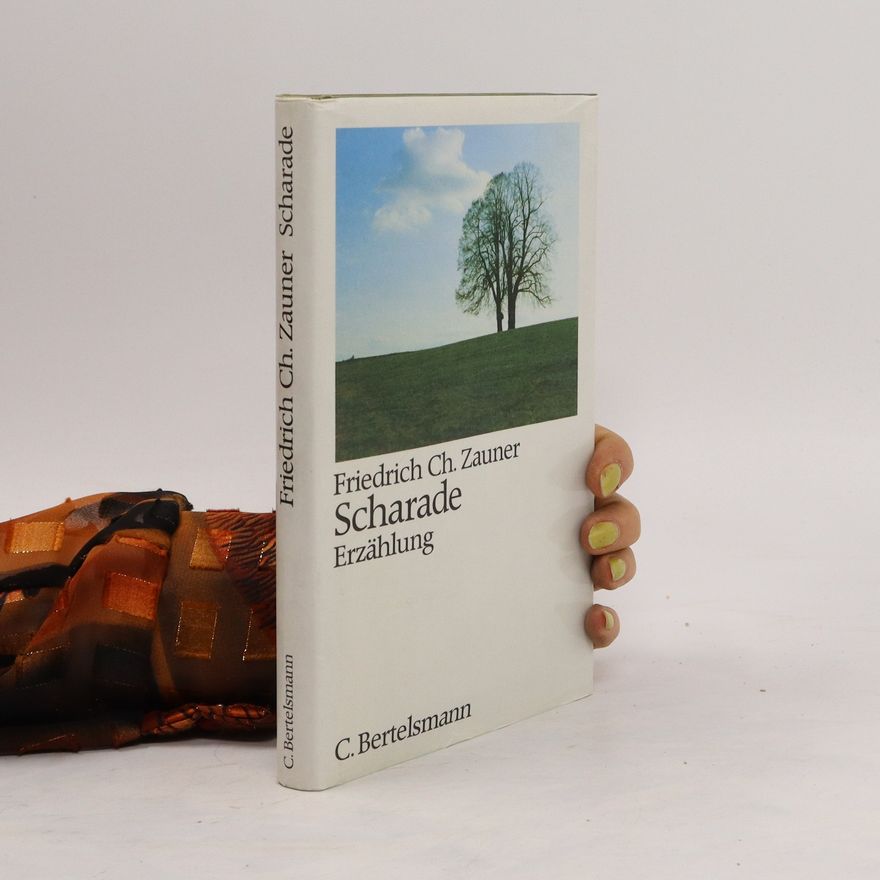 Friedrich Zauner Scharade : Erzählung