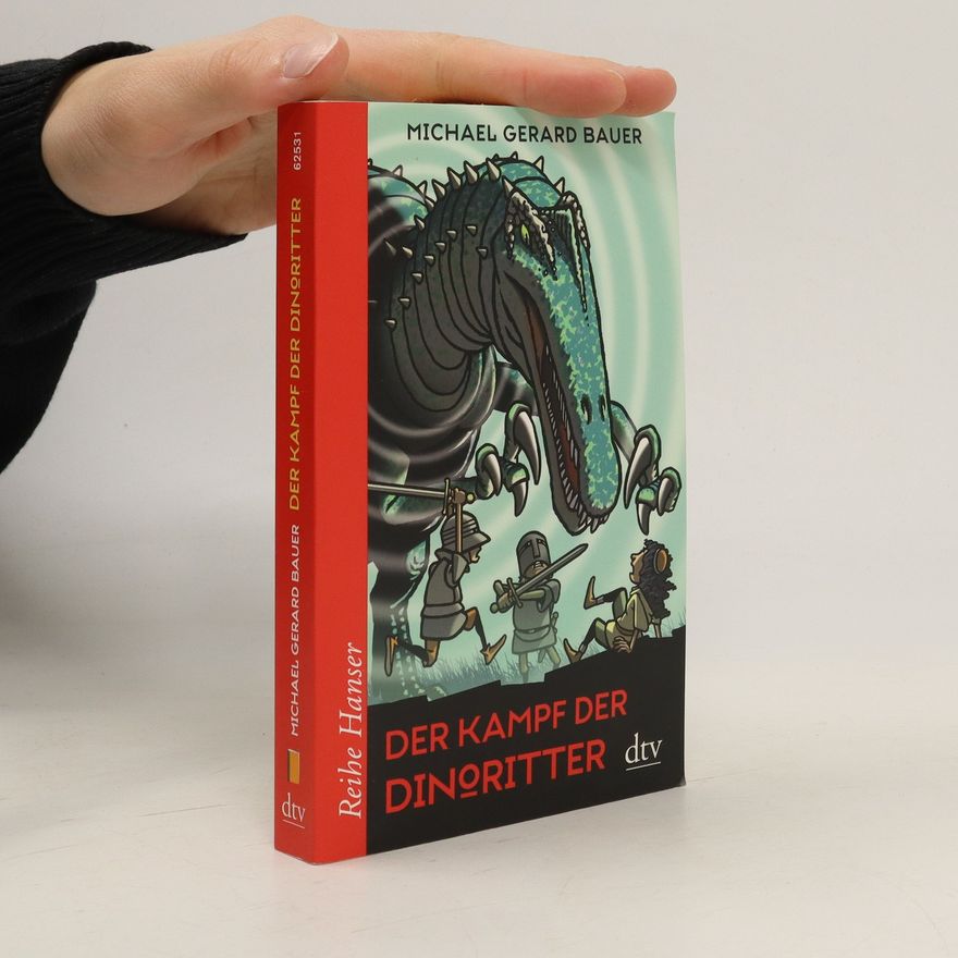 Michael Gerard Bauer Der Kampf der Dinoritter