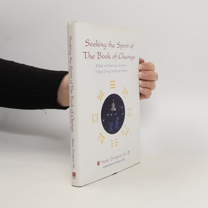 Zhongxian Wu Seeking the Spirit of the Book of Change