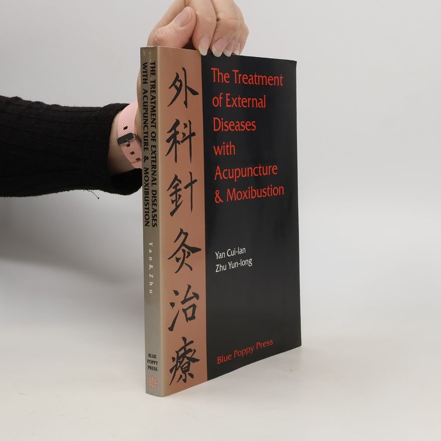 Various authors The Treatment of External Diseases with Acupuncture and Moxibustion