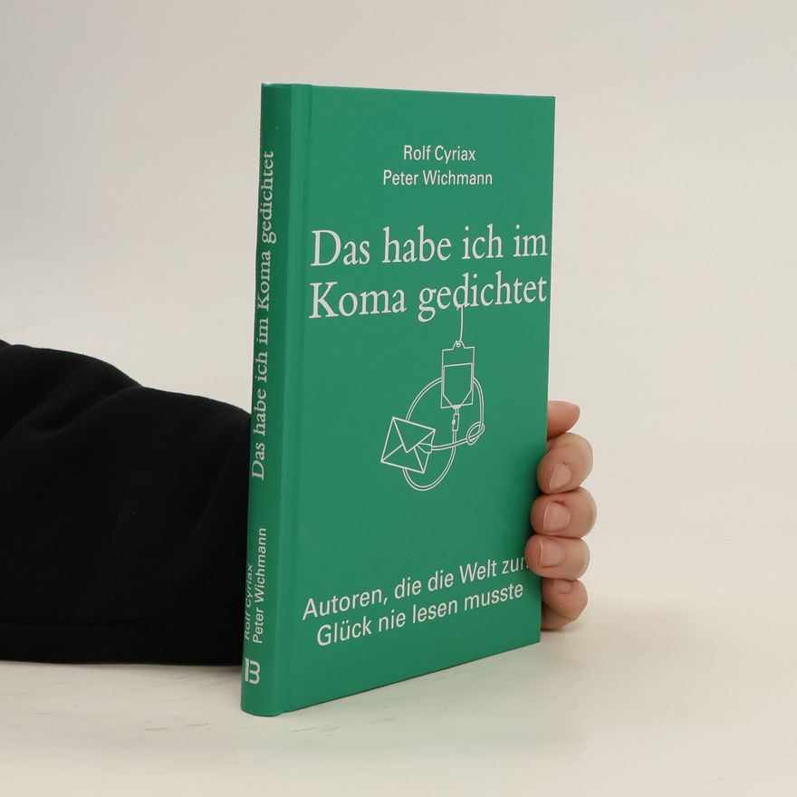 Peter Wichmann Das habe ich im Koma gedichtet