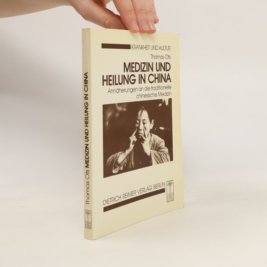Thomas Ots Medizin und Heilung in China