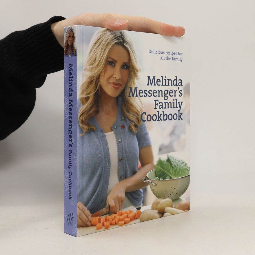 Melinda Messenger Melinda Messenger's family cookbook : delicious recipes for all the family.