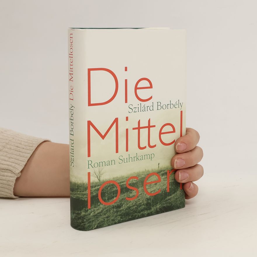 Szilárd Borbély Die Mittellosen