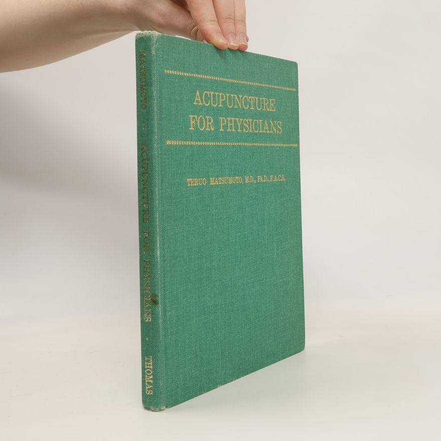 Teruo Matsumoto Acupuncture for Physicians