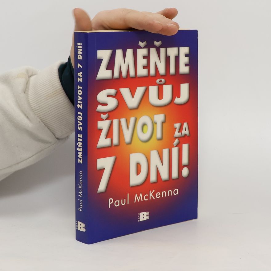 Paul McKenna Změňte svůj život za 7 dní!