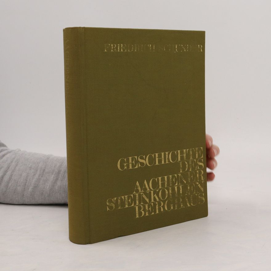 Friedrich Schunder Geschichte des Aachener Steinkohlenbergbaus