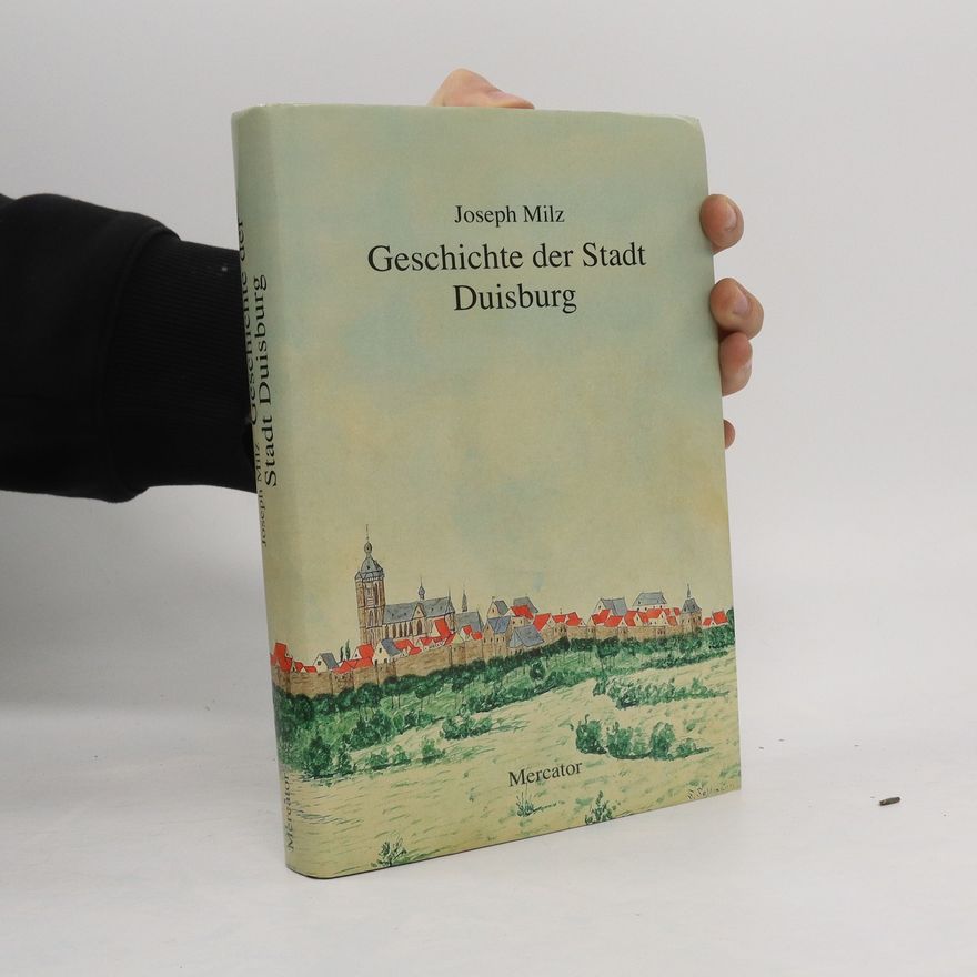 Joseph Milz Geschichte der Stadt Duisburg