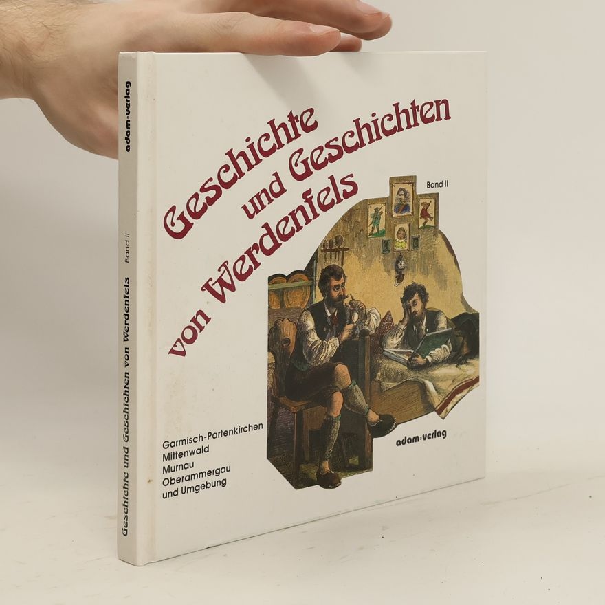 Eduard Rock Geschichte und Geschichten von Werdenfels II