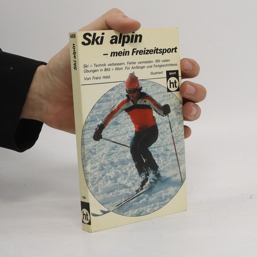 Franz Held Ski alpin - mein Freizeitsport