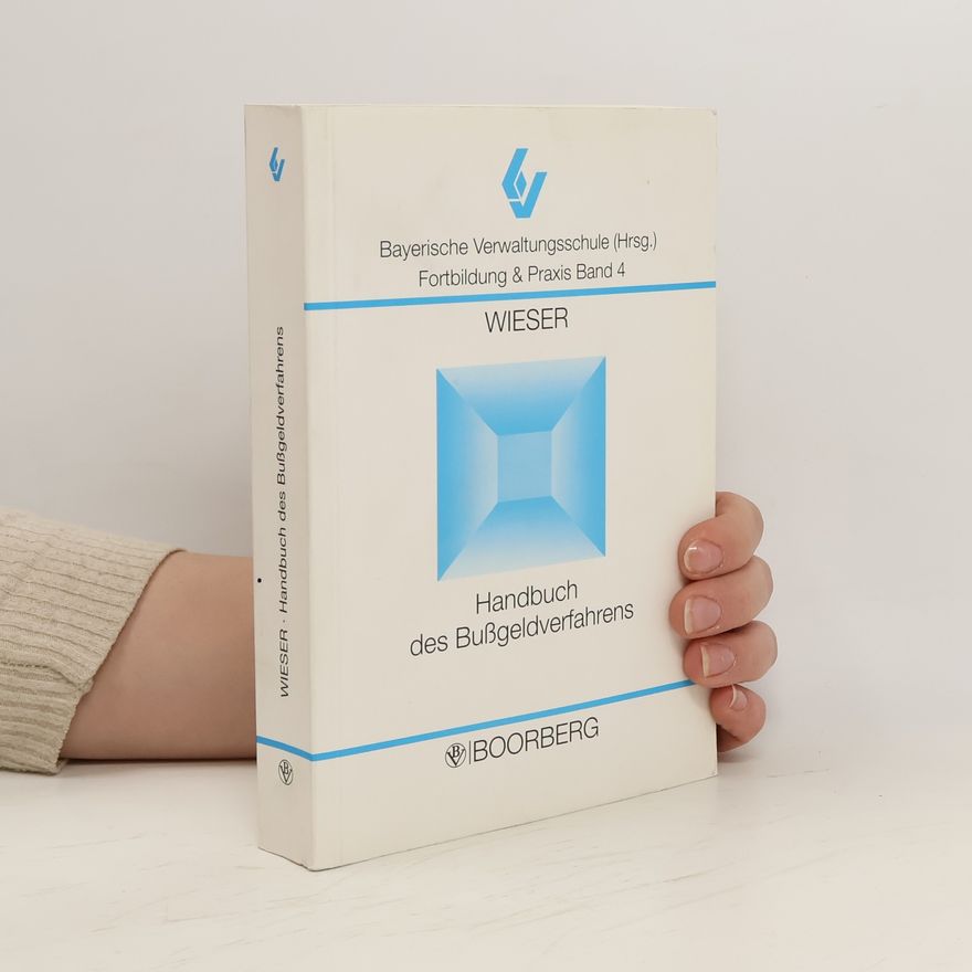 Raimund Wieser Handbuch des Bussgeldverfahrens