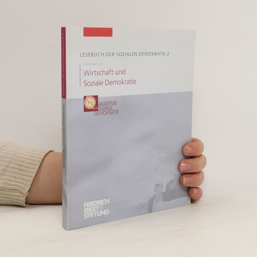 Autorenkollektiv Lesebuch der Sozialen Demokratie 2 : Wirtschaft und Soziale Demokratie