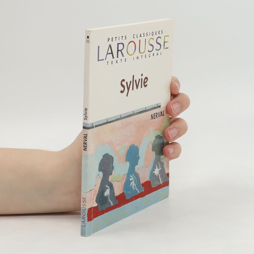 Gérard de Nerval Sylvie. Petits Classiques Larousse