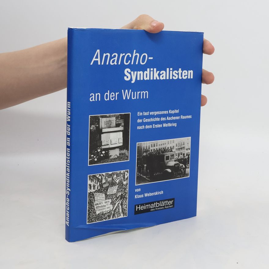 Klaus Weberskirch Anarcho-Syndikalisten an der Wurm
