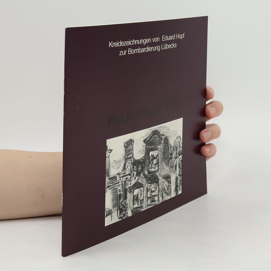 Autorenkollektiv Kreidezeichnungen von Eduard Hopf zur Bombardierung Lübecks