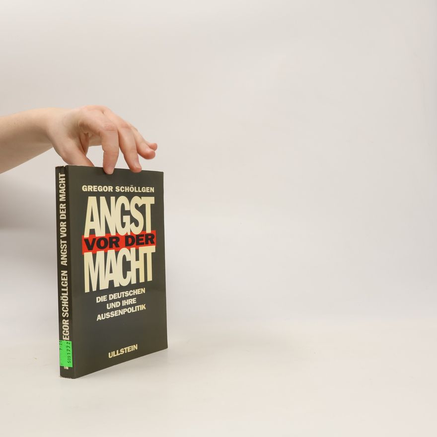 Gregor Schöllgen Angst vor der Macht