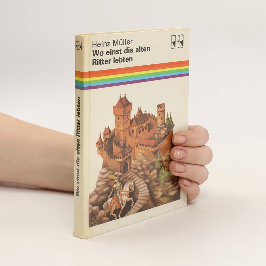 Heinz Müller Wo einst die alten Ritter lebten