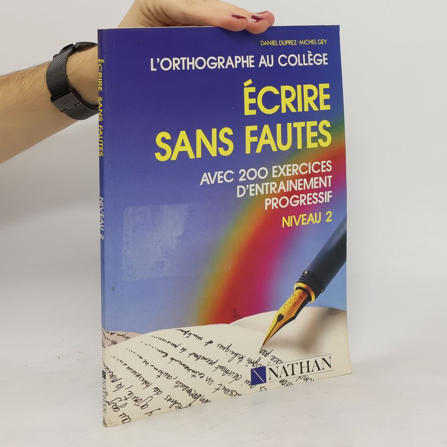 Autorenkollektiv Ecrire sans fautes. Niveau 2, livre de l'élève