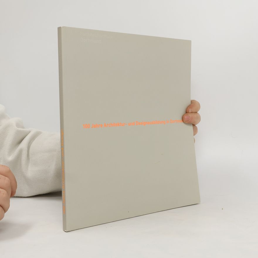 Renate Eisfelder-Seitz 100 Jahre Architektur und Designausbildung in Dortmussen