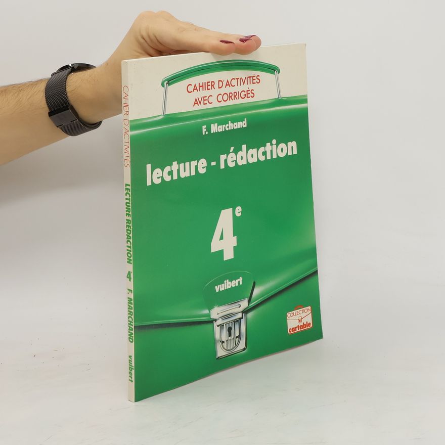 F. Marchand  Cahier D´Activités avec Corrigés. Lecture - rédaction 4