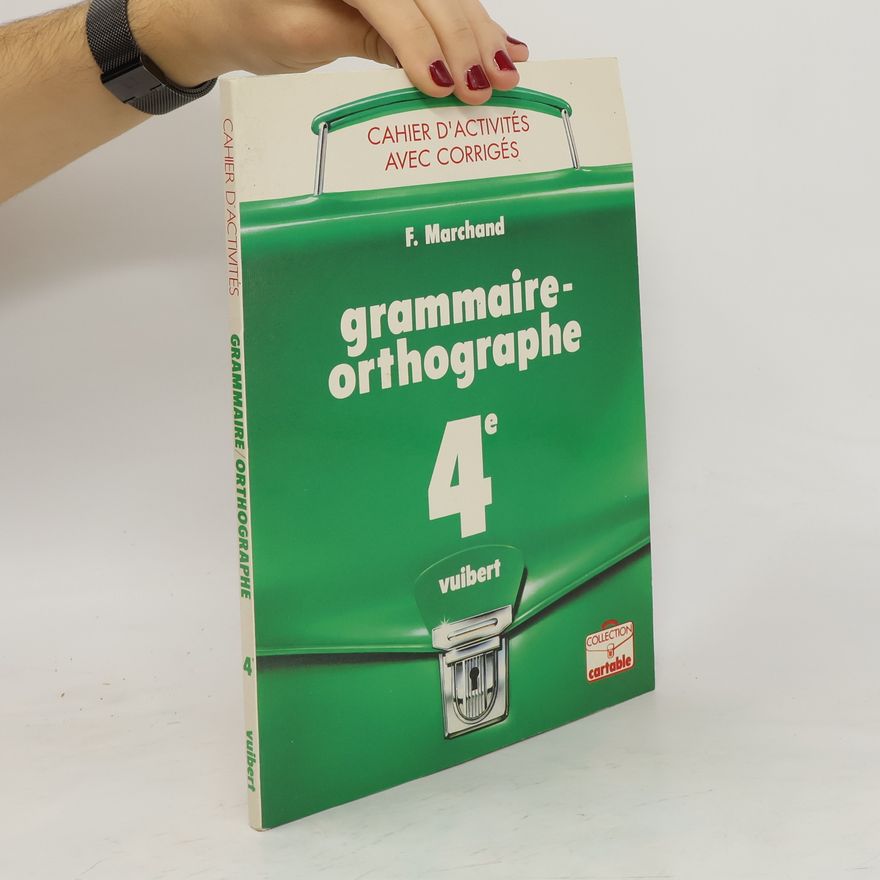 F. Marchand  Grammaire-Ortographe 4e