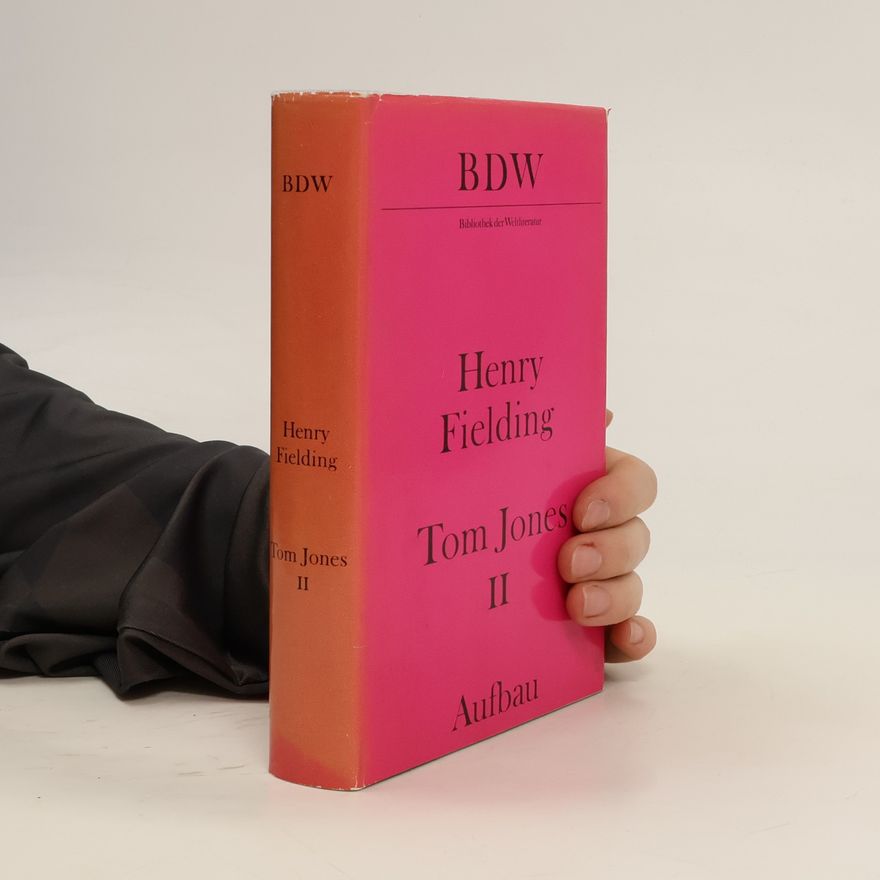 Henry Fielding The History of Tom Jones, A Foundling