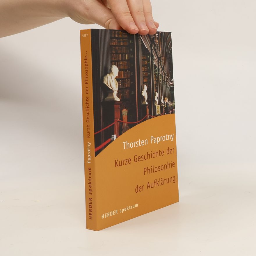 Thorsten Paprotny Kurze Geschichte der Philosophie der Aufklärung
