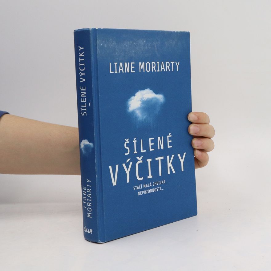 Liane Moriarty Šílené výčitky