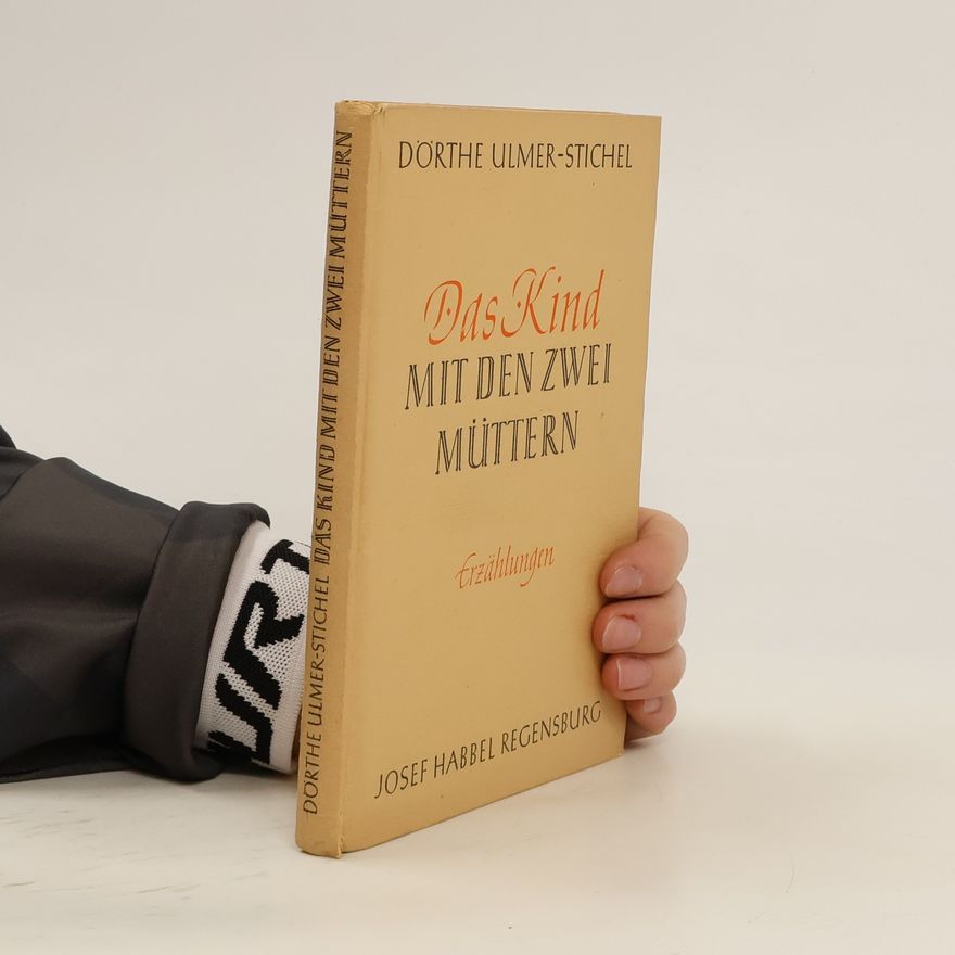 Dörthe Ulmer-Stichel Das Kind mit den zwei Müttern