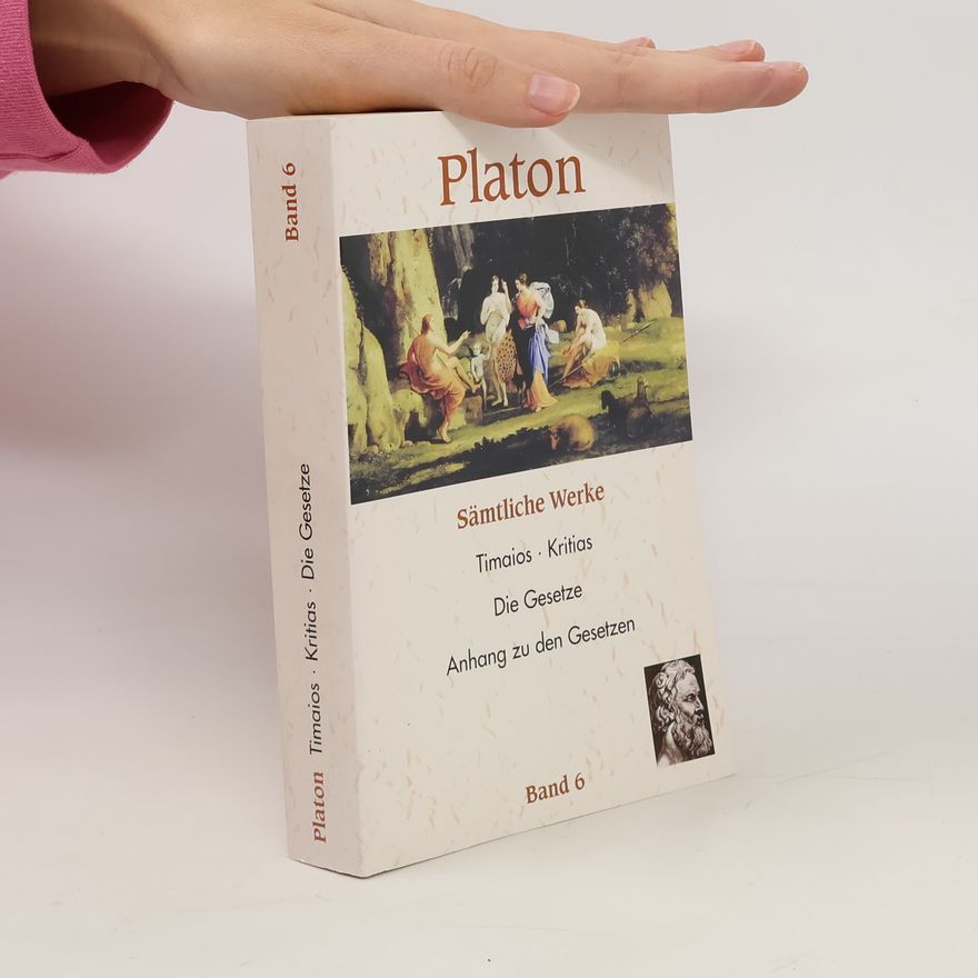 Kolektiv autorů Platon Band 6. Timaios. Kritias. Die Gesetzte
