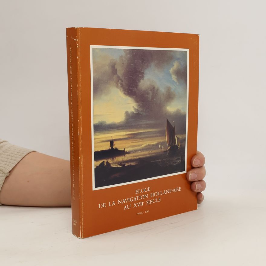 Various authors Eloge de la navigation hollandaise au XVII siecle