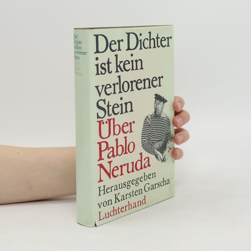 Karsten Garscha Der Dichter ist kein verlorener Stein
