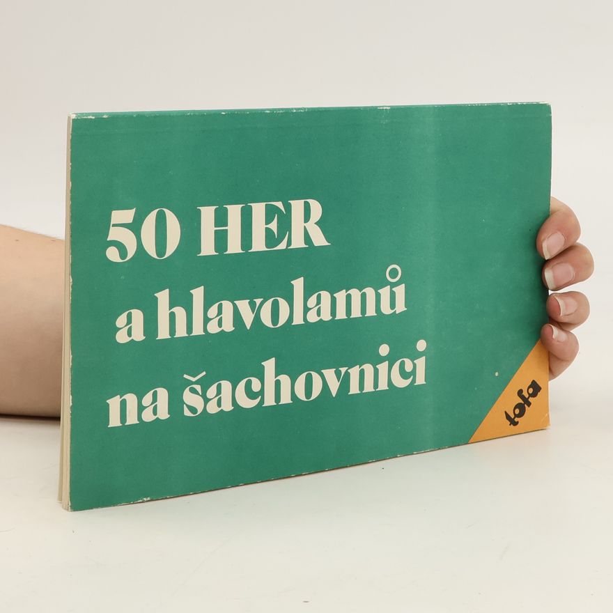 Autorenkollektiv 50 her a hlavolamů na šachovnici